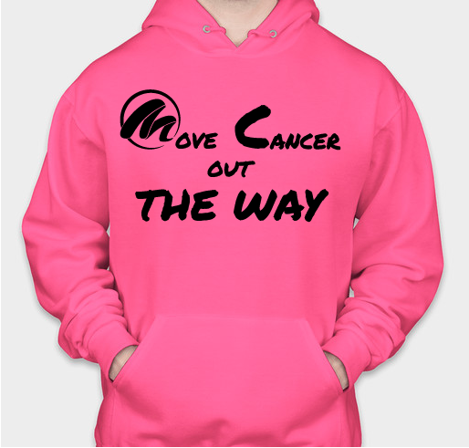 MOVE CANCER HOODED SWEATSHIRT